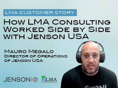 LMA Customer Story: How LMA Worked Side by Side with Jenson USA, Director of Operations – Mauro Megalo
