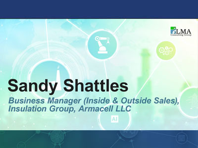 Sandy Shattles, Sales Business Manager at Armacell LLC's Insulation Group, working with LMA Consulting Group