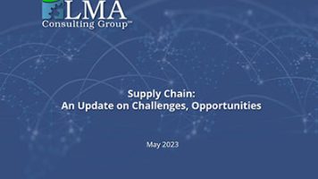 Supply chain challenges and opportunities: Stay informed with the latest update. Optimize operations for success - LMA Consulting Group