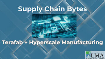 Supply Chain Bytes graphic on terafab + hyperscale manufacturing and AI-enabled rapid-scale, high-volume production